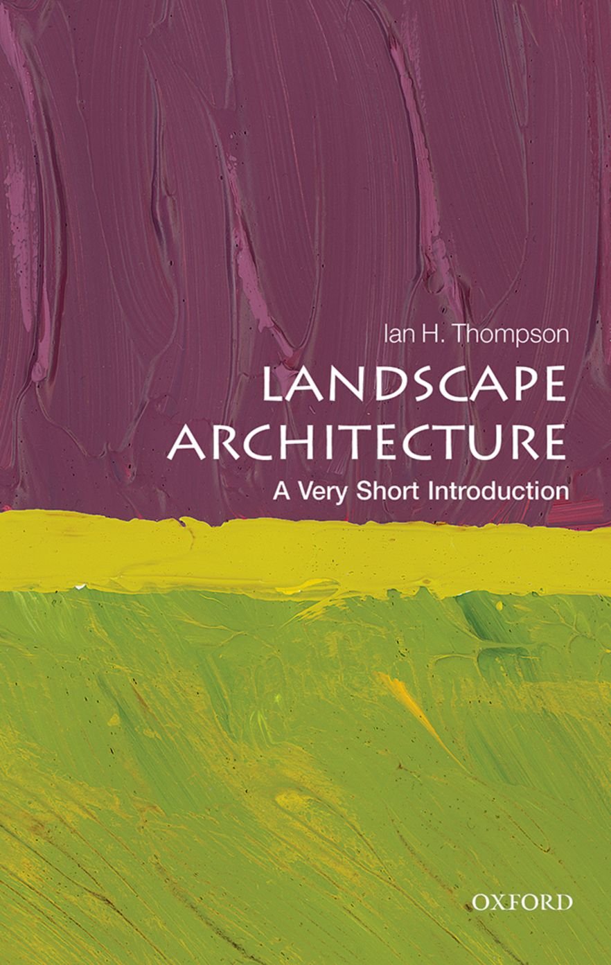 Landscape Architecture: A Very Short Introduction (Very Short Introductions),Used