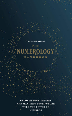 The Numerology Handbook: Uncover your Destiny and Manifest Your Future with the Power of Numbers