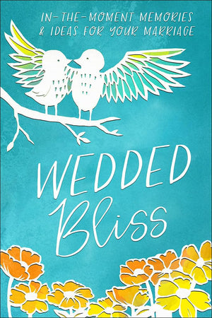 Wedded Bliss: IntheMoment Memories and Ideas for Your Marriage (Moments That Matter),Used