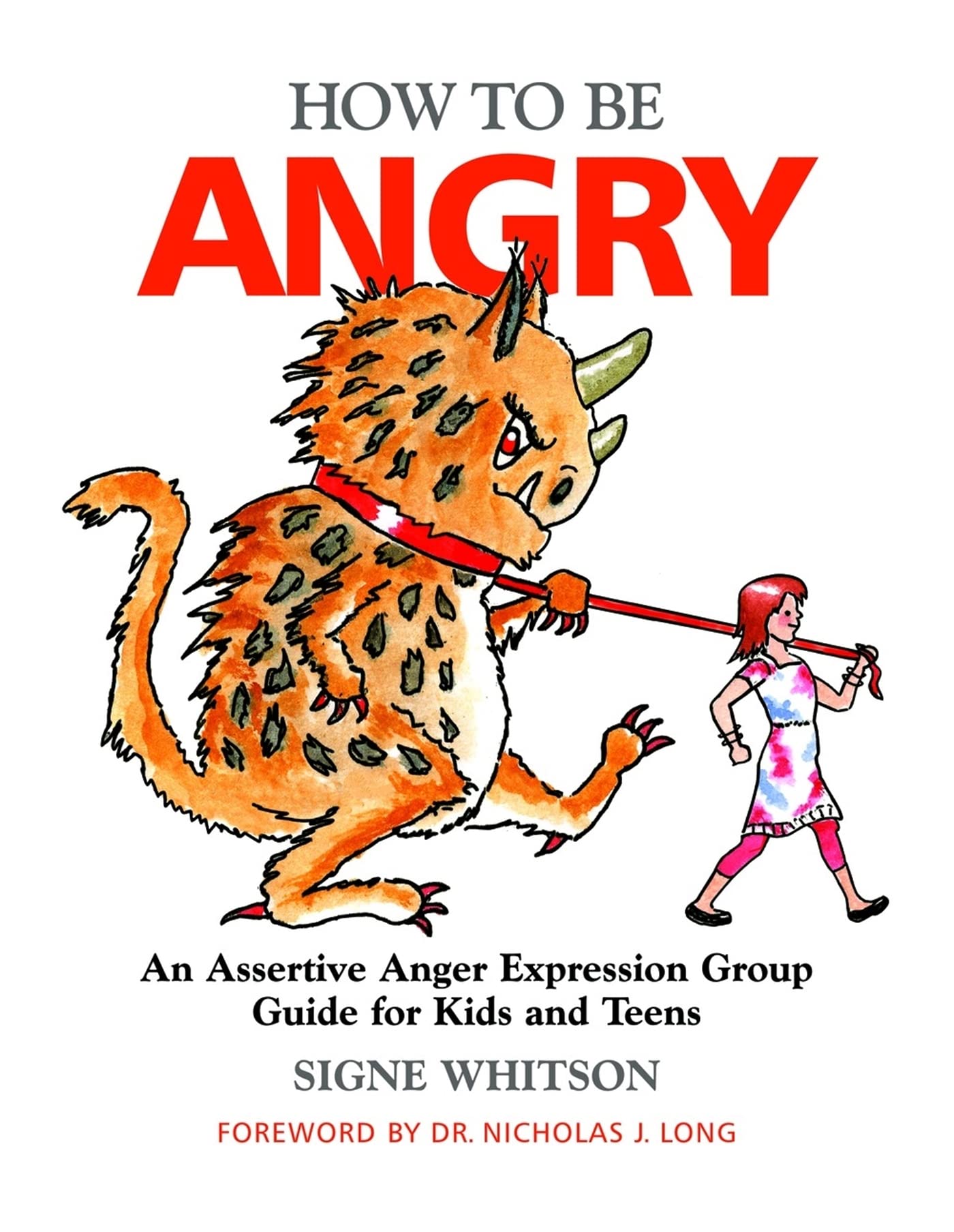 How to Be Angry: An Assertive Anger Expression Group Guide for Kids and Teens