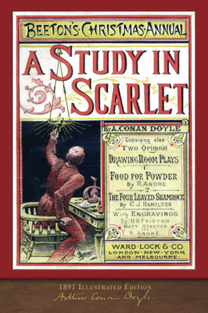 A Study in Scarlet (1891 Illustrated Edition): 100th Anniversary Collection,New