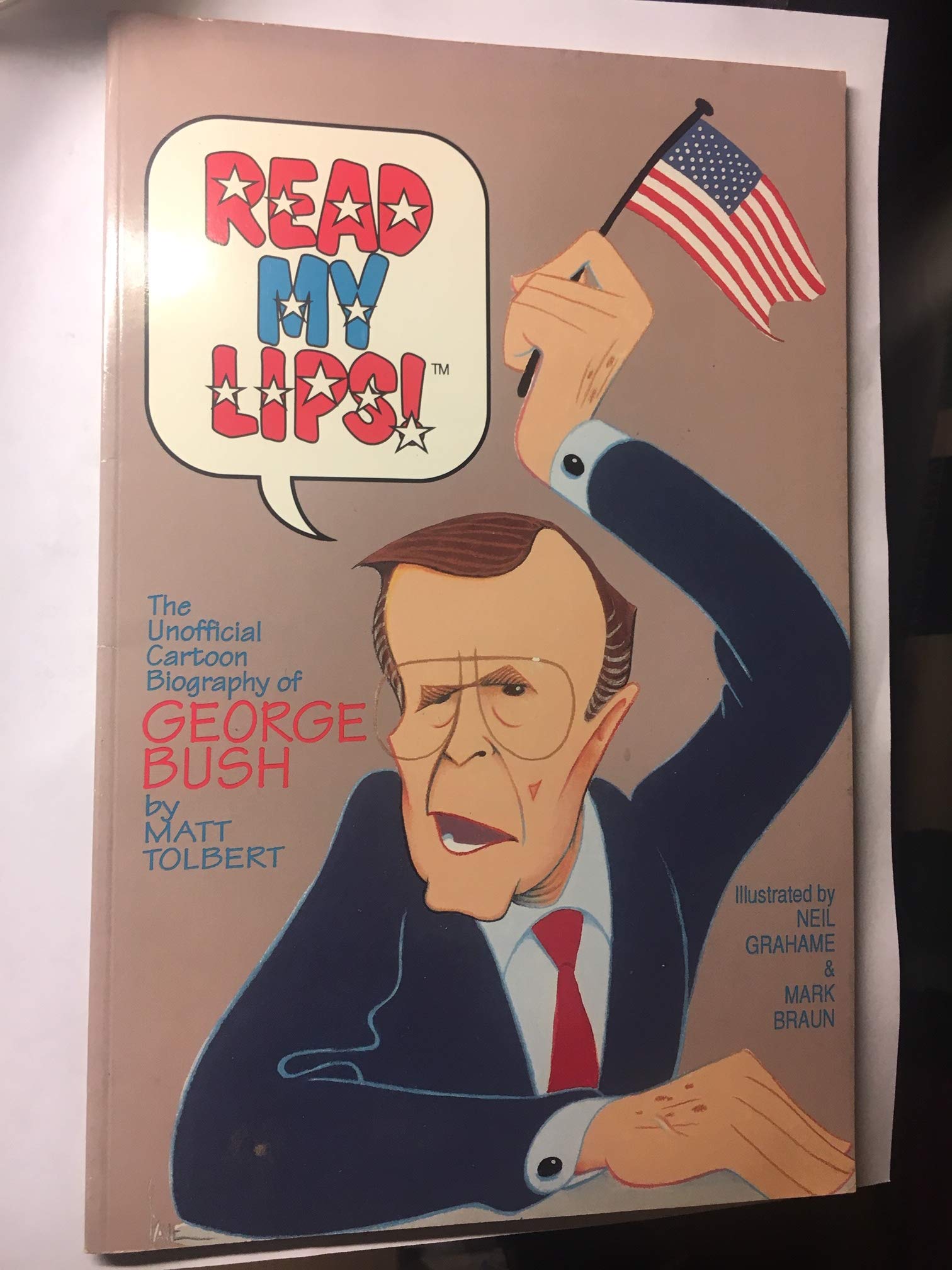 Read My Lips: The Unofficial Cartoon Biography of George Bush,Used