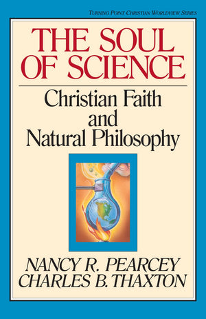 The Soul of Science: Christian Faith and Natural Philosophy (Volume 16),New