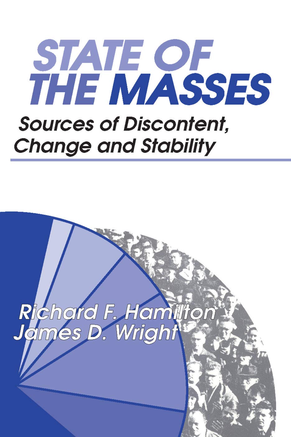 State Of The Masses: Sources Of Discontent, Change And Stability