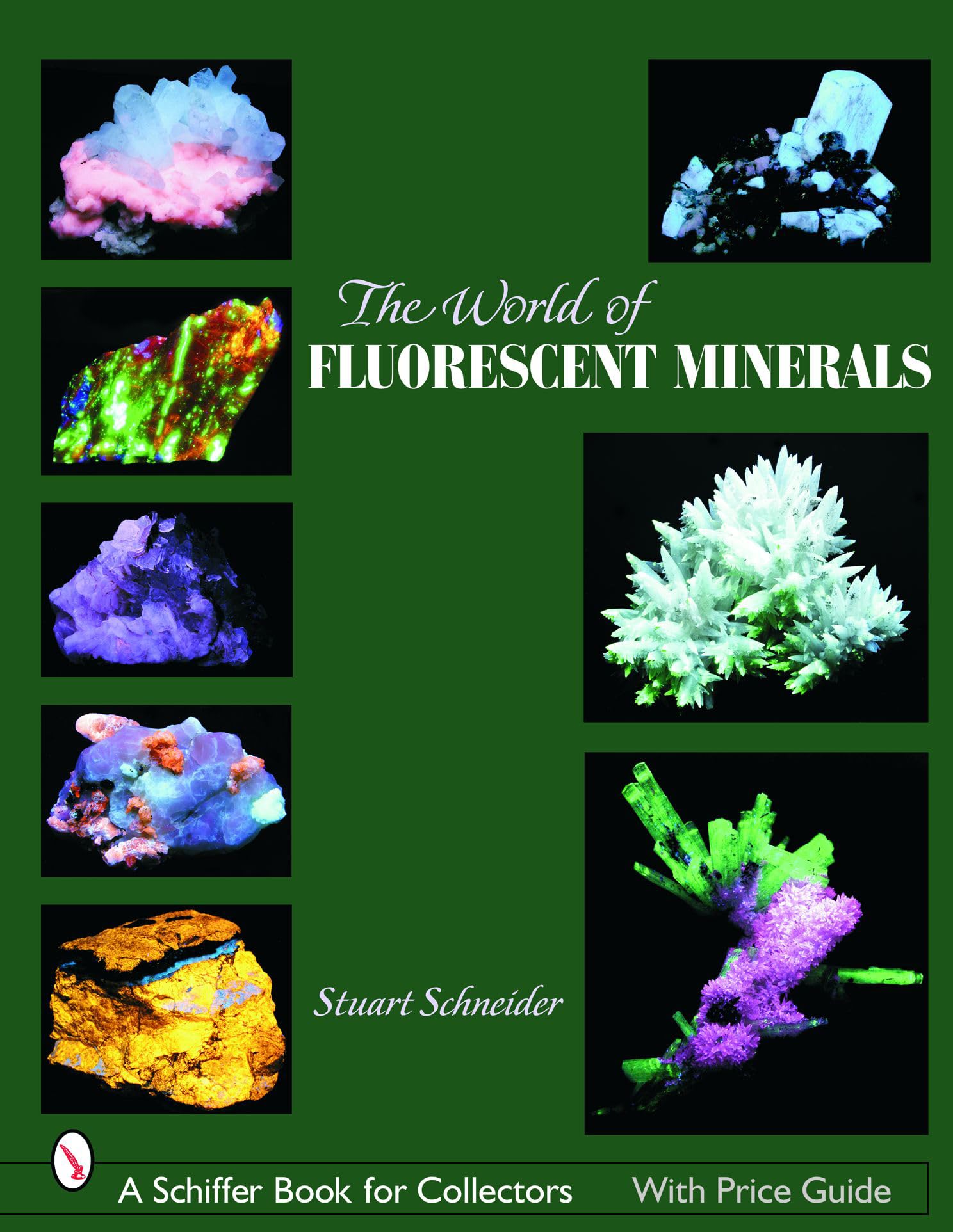 The World of Fluorescent Minerals (Schiffer Book for Collectors),New