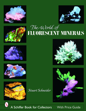 The World of Fluorescent Minerals (Schiffer Book for Collectors),New