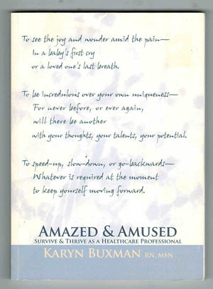 Amazed and Amused: How to Survive and Thrive as A Healthcare Professional,Used