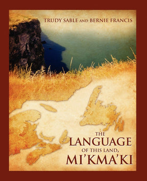 The Language of This Land, Mi'kma'ki,Used