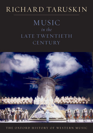 Music In The Late Twentieth Century: The Oxford History Of Western Music,New