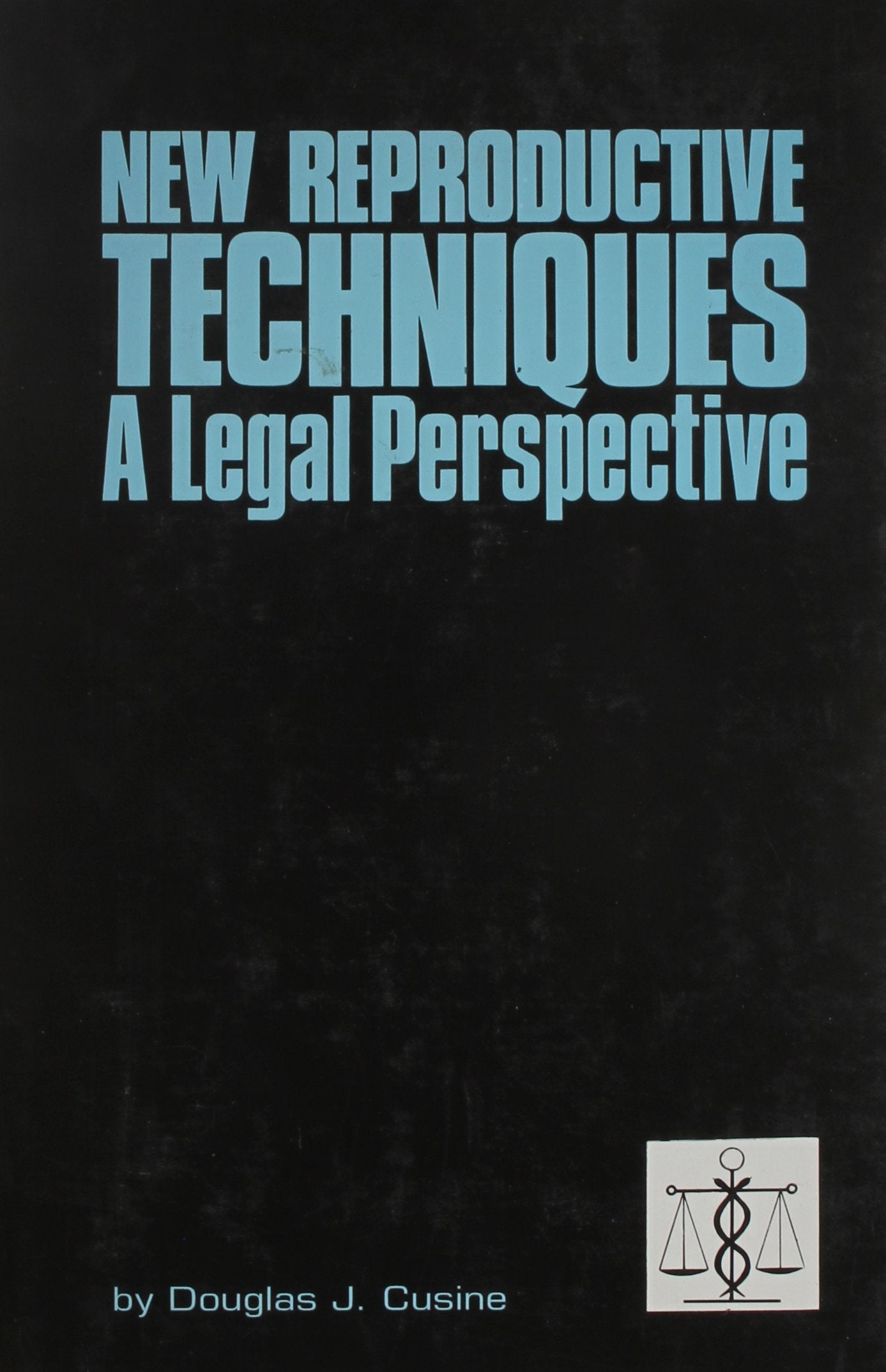 New Reproductive Techniques: A Legal Perspective (Medicolegal Issues),Used
