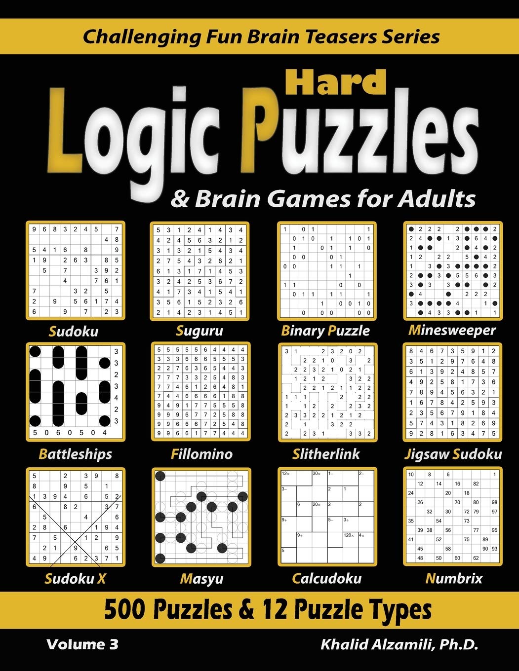 Hard Logic Puzzles & Brain Games for Adults: 500 Puzzles & 12 Puzzle Types (Sudoku, Fillomino, Battleships, Calcudoku, Binary Pu,Used