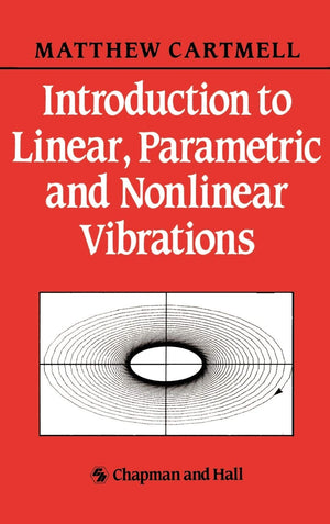 Introduction to Linear, Parametric and NonLinear Vibrations,Used