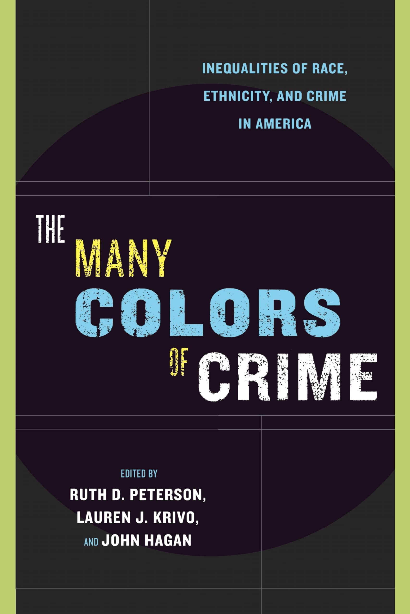 The Many Colors Of Crime: Inequalities Of Race, Ethnicity, And Crime In America (New Perspectives In Crime, Deviance, And Law, 2,New