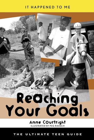 Reaching Your Goals: The Ultimate Teen Guide (Volume 23) (It Happened To Me, 23),Used