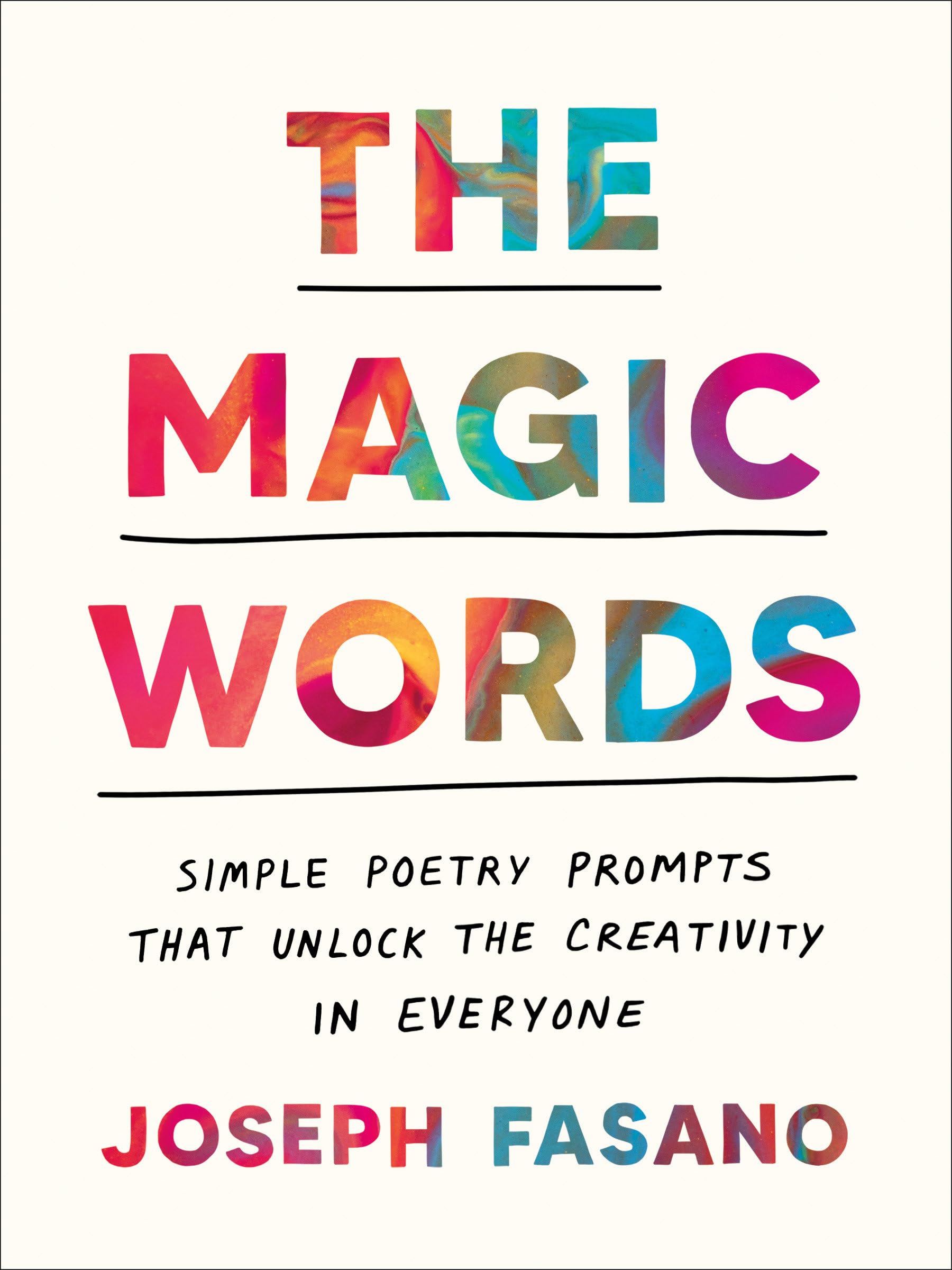 The Magic Words: Simple Poetry Prompts That Unlock The Creativity In Everyone,New