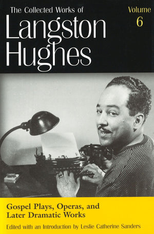 Gospel Plays, Operas, And Later Dramatic Works (Collected Works Of Langston Hughes, Vol 6) (Volume 6),Used
