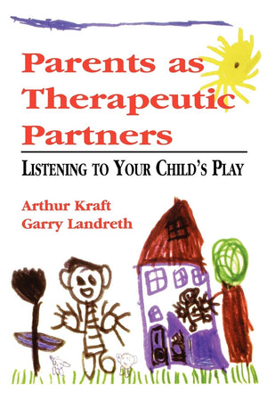 Parents as Therapeutic Partners: Are You Listening to Your Child's Play?,Used