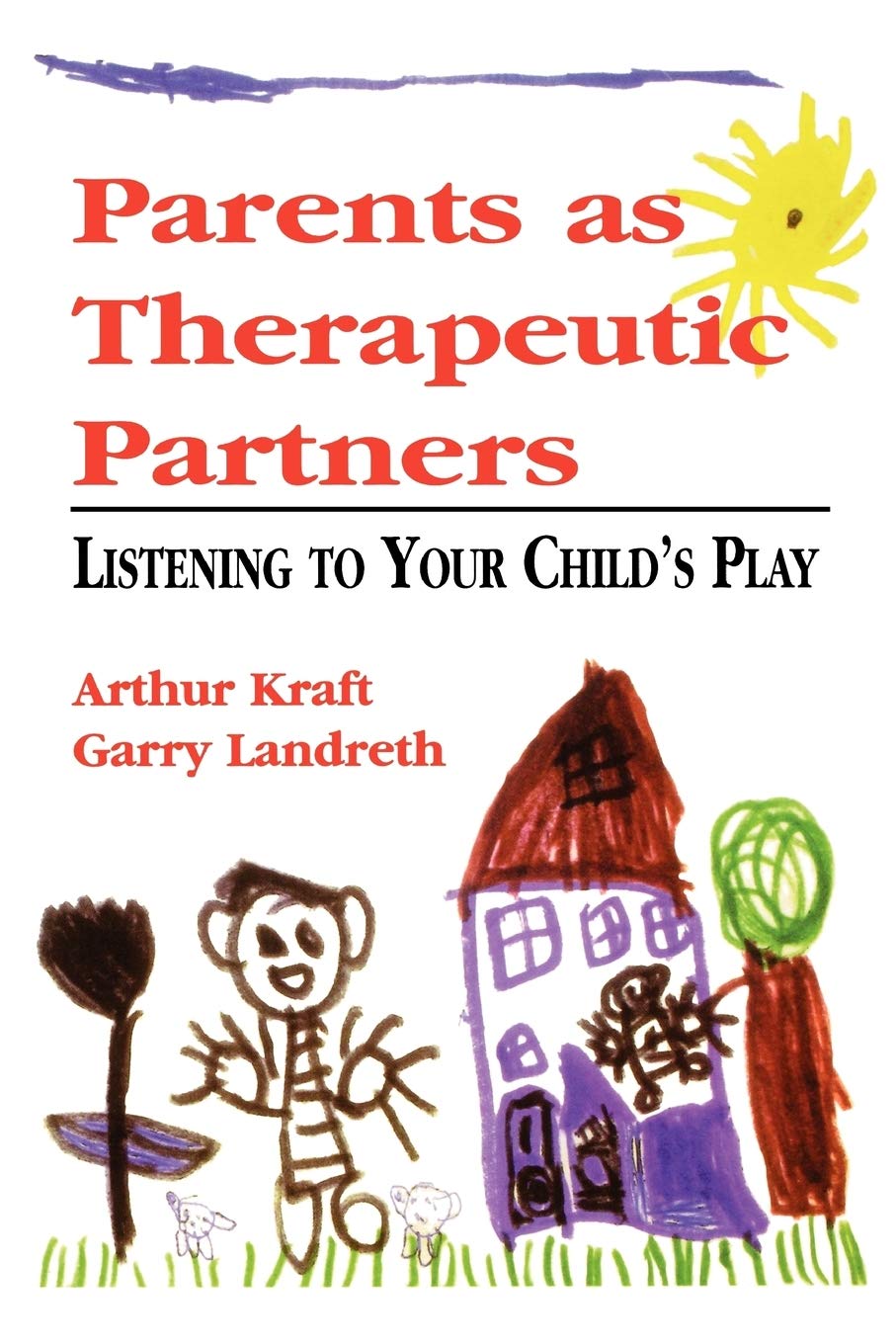 Parents as Therapeutic Partners: Are You Listening to Your Child's Play?,Used