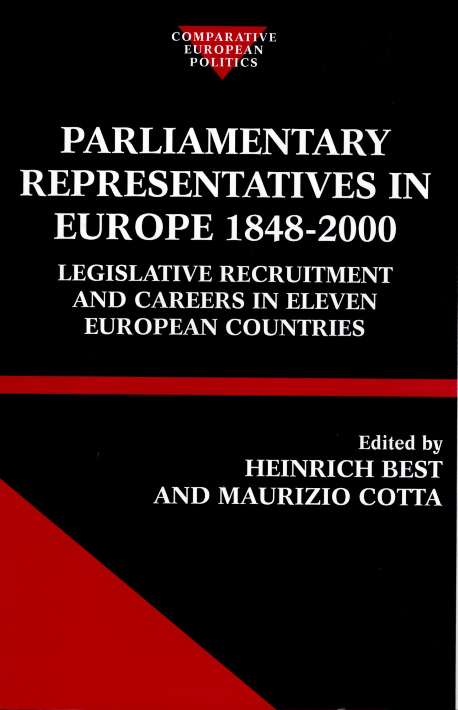 Parliamentary Representatives in Europe 18482000: Legislative Recruitment and Careers in Eleven European Countries (Comparative,Used