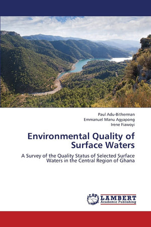 Environmental Quality of Surface Waters: A Survey of the Quality Status of Selected Surface Waters in the Central Region of Ghan,Used