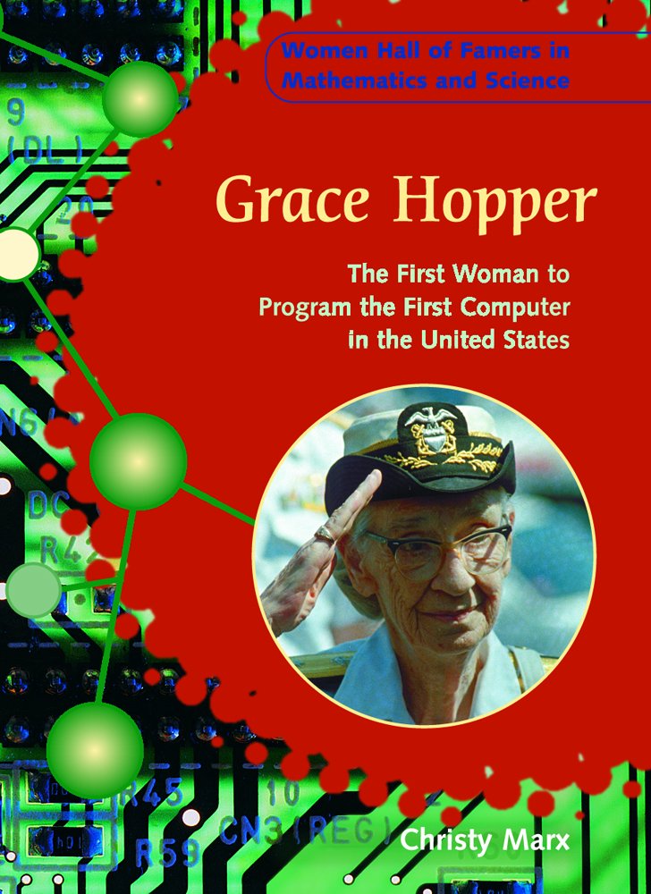 Grace Hopper: The First Woman to Program the First Computer in the United States (Women Hall of Famers in Mathematics and Scienc,New