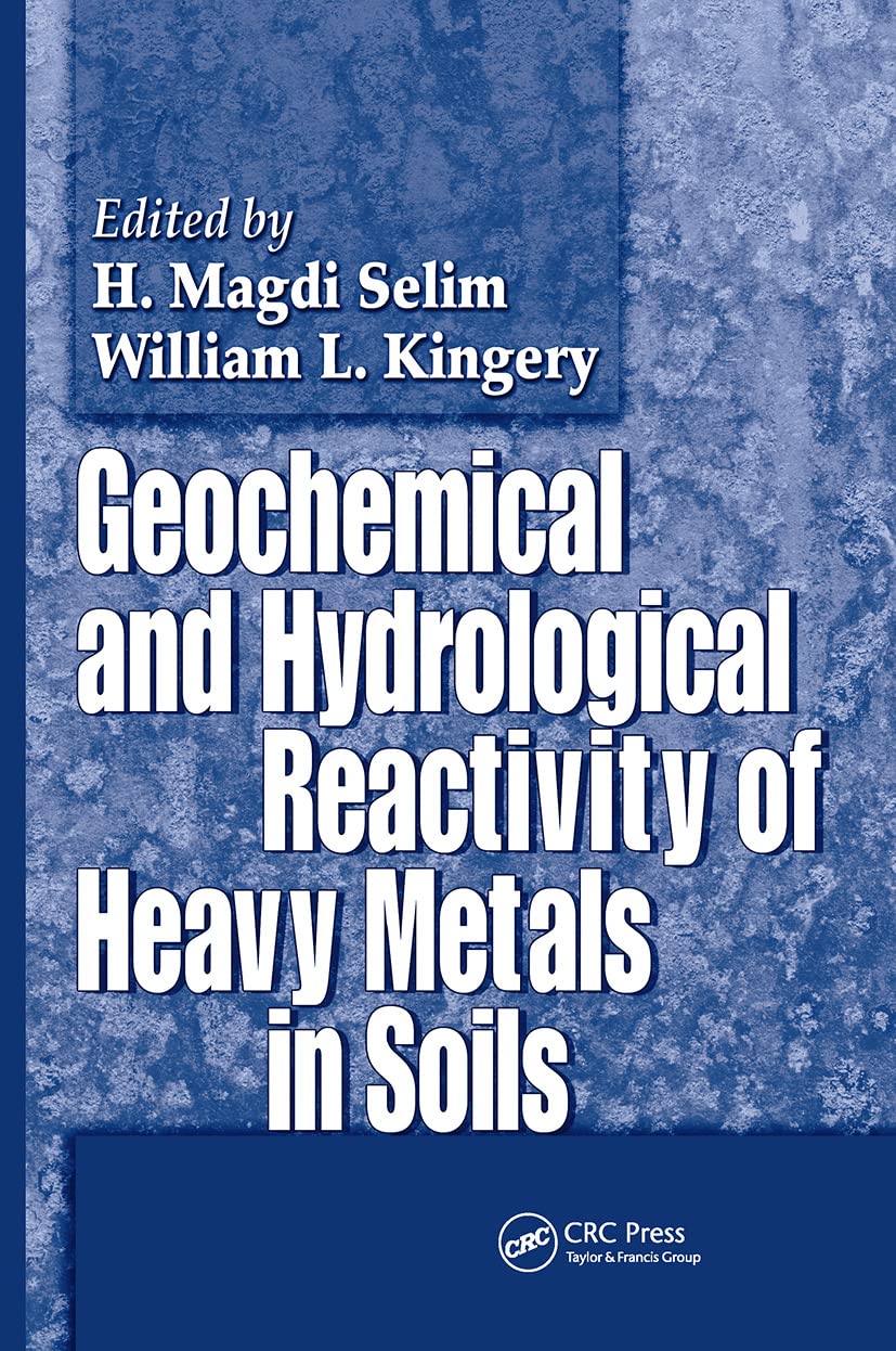 Geochemical and Hydrological Reactivity of Heavy Metals in Soils,Used
