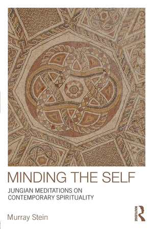 Minding the Self: Jungian meditations on contemporary spirituality,Used