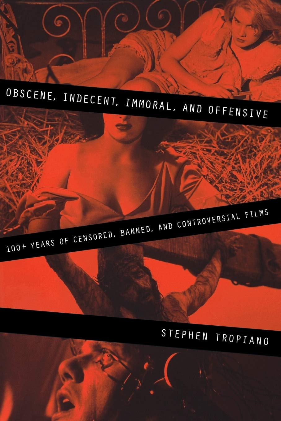 Obscene, Indecent, Immoral & Offensive: 100+ Years Of Censored, Banned And Controversial Films (Limelight)