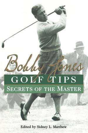 Bobby Jones Golf Tips: Secrets Of The Master,Used