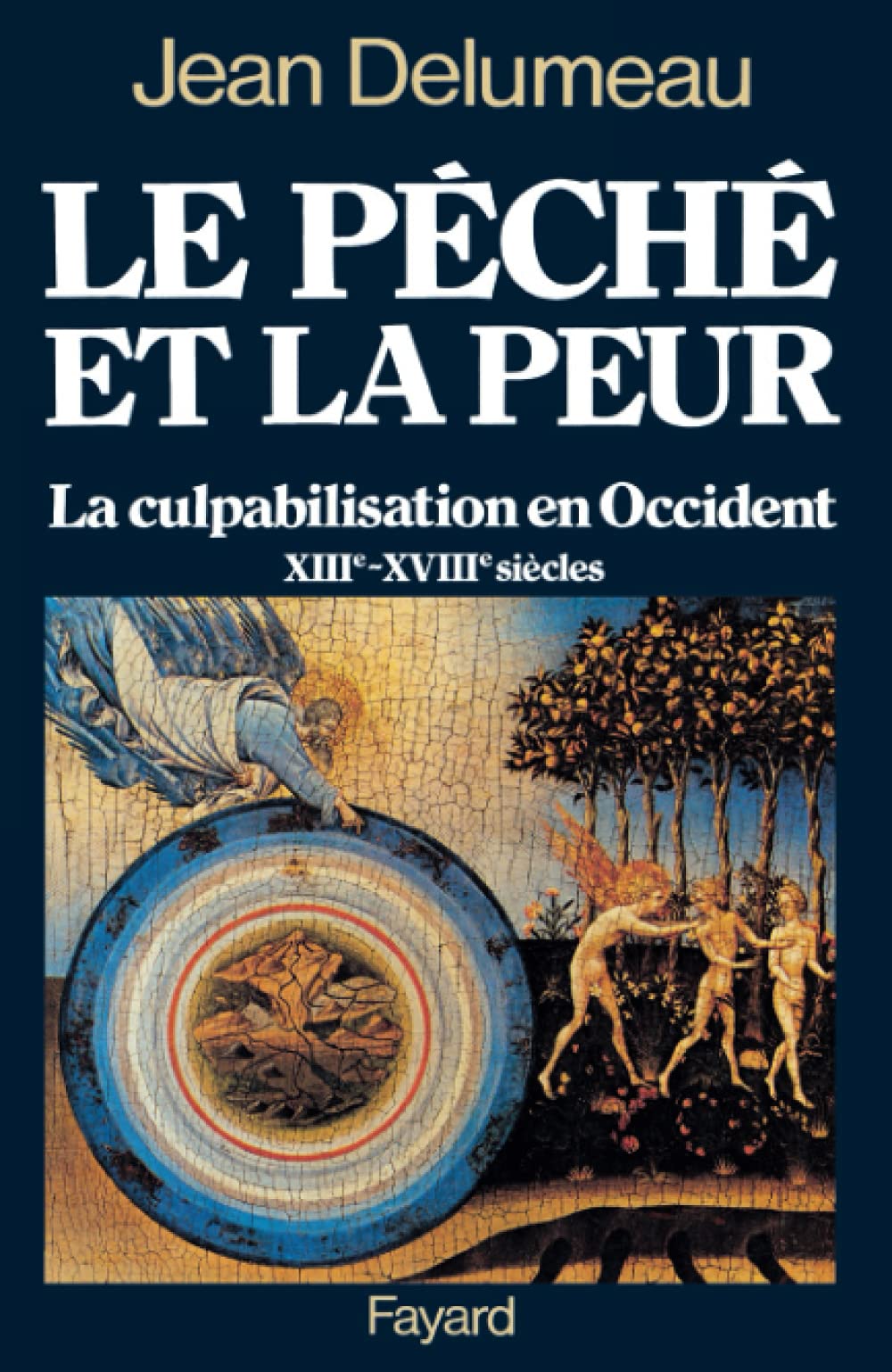 Le Pch et la peur: La culpabilisation en Occident (XIIIeXVIIIe sicle),Used