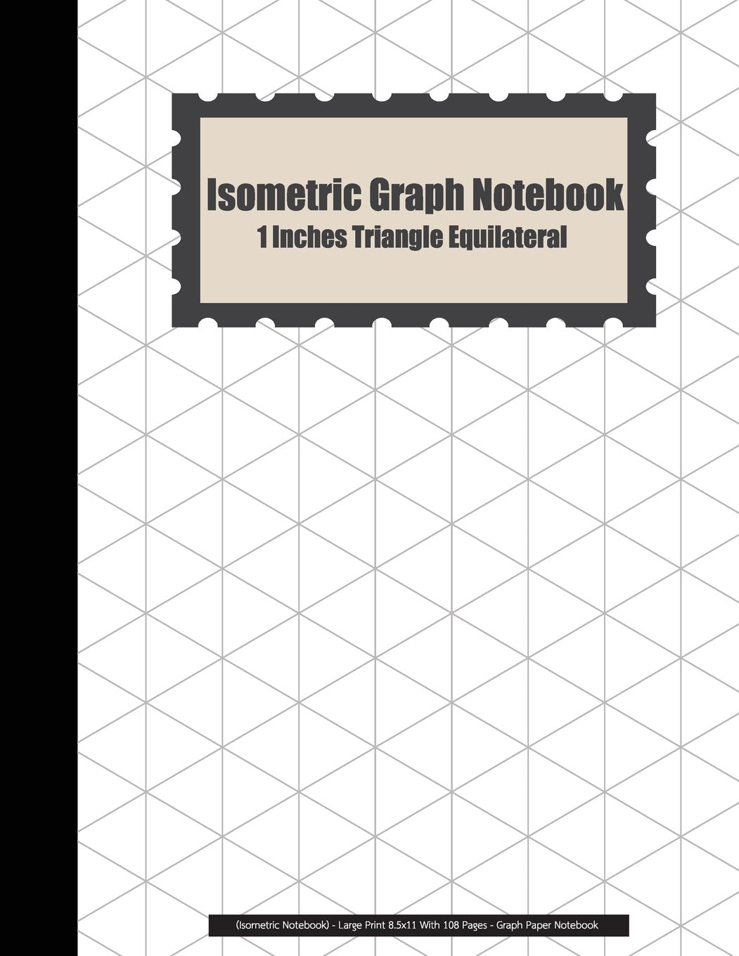 Isometric Graph Notebook: 1 Inches Triangle Equilateral (Isometric Notebook)  Large Print 8.5x11 With 108 Pages  Graph Paper N,Used