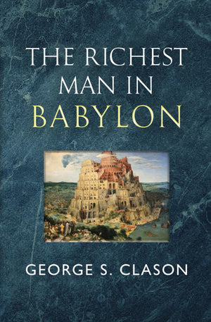 The Richest Man in Babylon  The Original 1926 Classic (Readers Library Classics)
