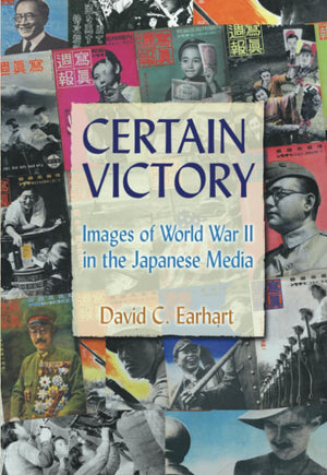 Certain Victory: Images Of World War Ii In The Japanese Media (Japan And The Modern World),New