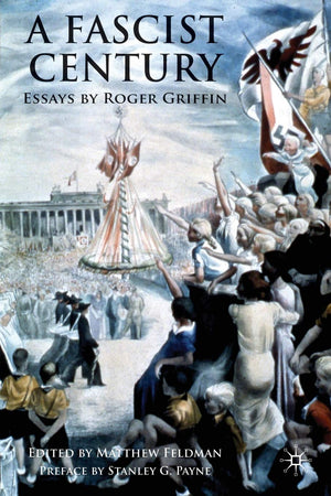 A Fascist Century: Essays by Roger Griffin,Used