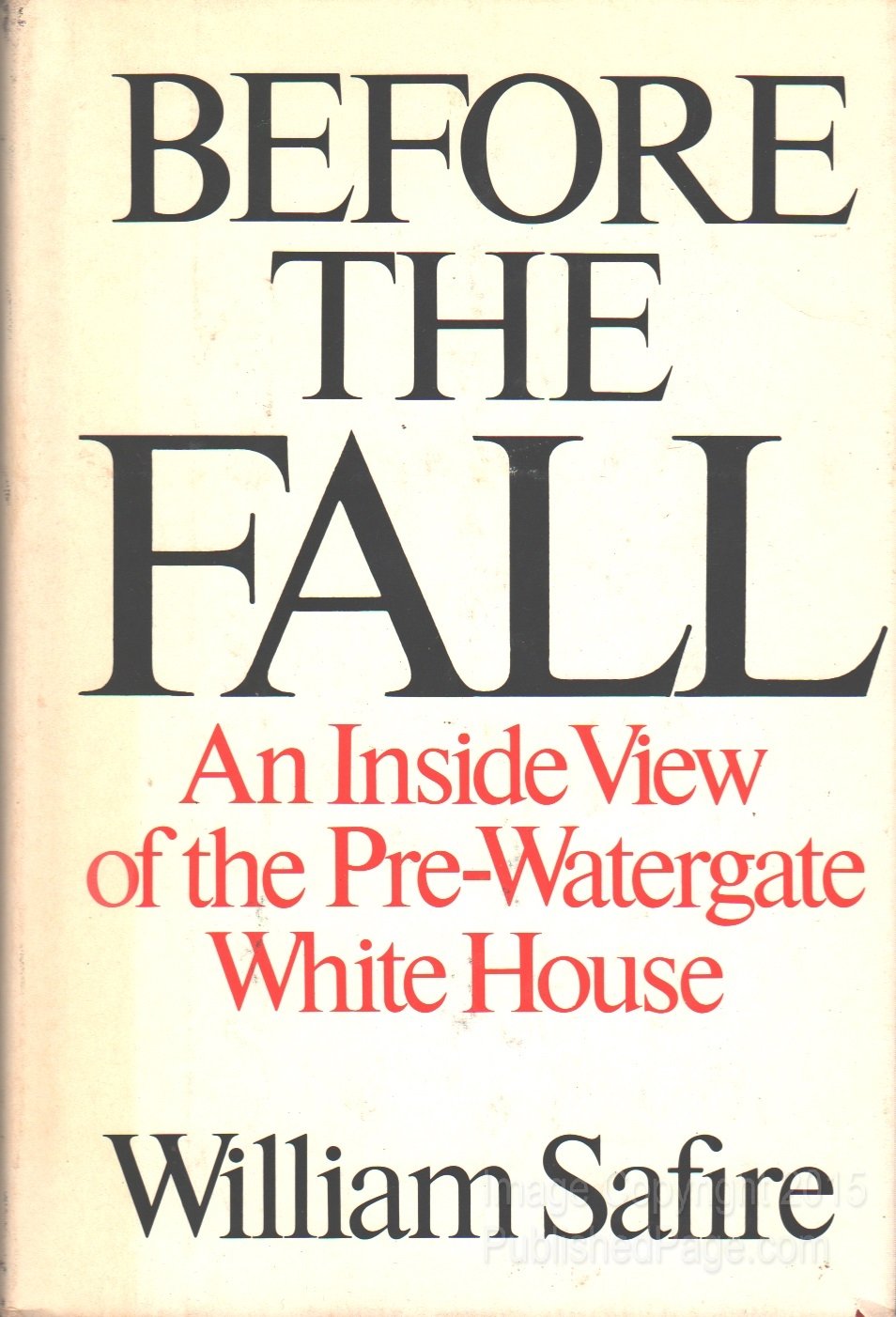 BEFORE THE FALL: An inside view of the preWatergate White House,Used