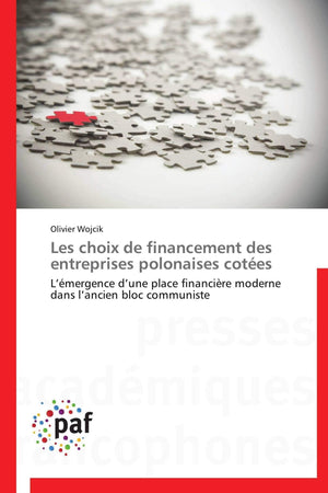 Les choix de financement des entreprises polonaises cotes: Lmergence dune place financire moderne dans lancien bloc communis,Used