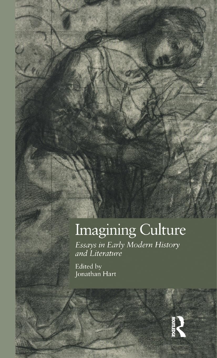 Imagining Culture: Essays In Early Modern History And Literature (Comparative Literature And Cultural Studies),Used