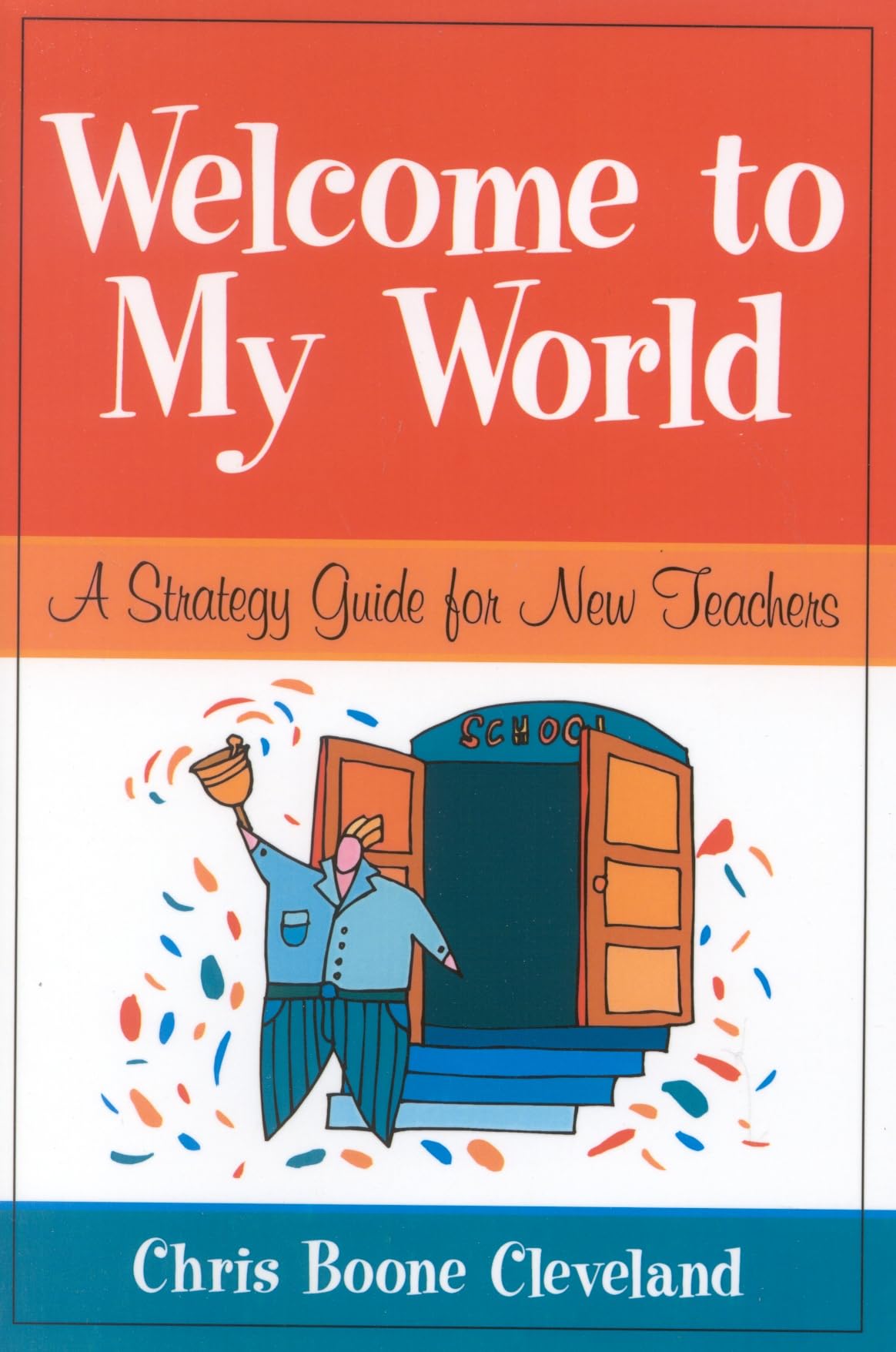 Welcome to My World: A Strategy Guide for New Teachers,Used