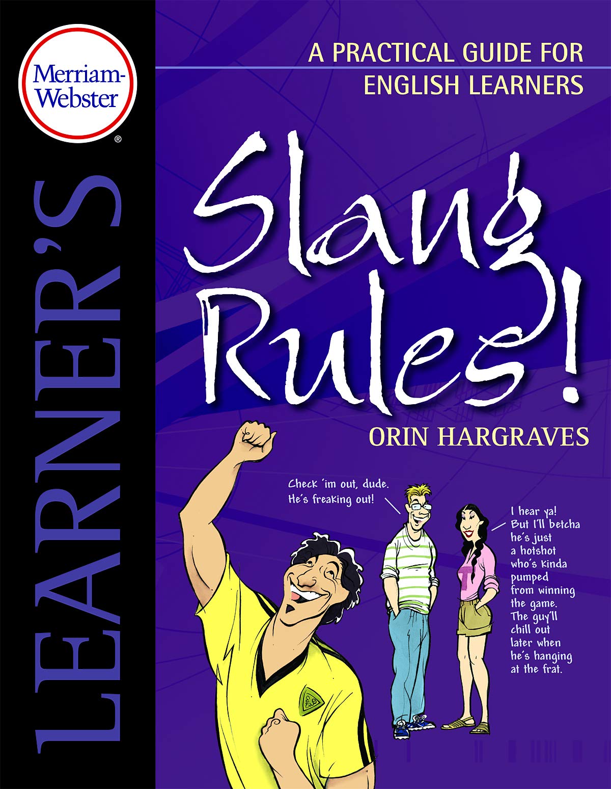 Slang Rules!: A Practical Guide for English Learners (Merriam Webster Learner's),Used