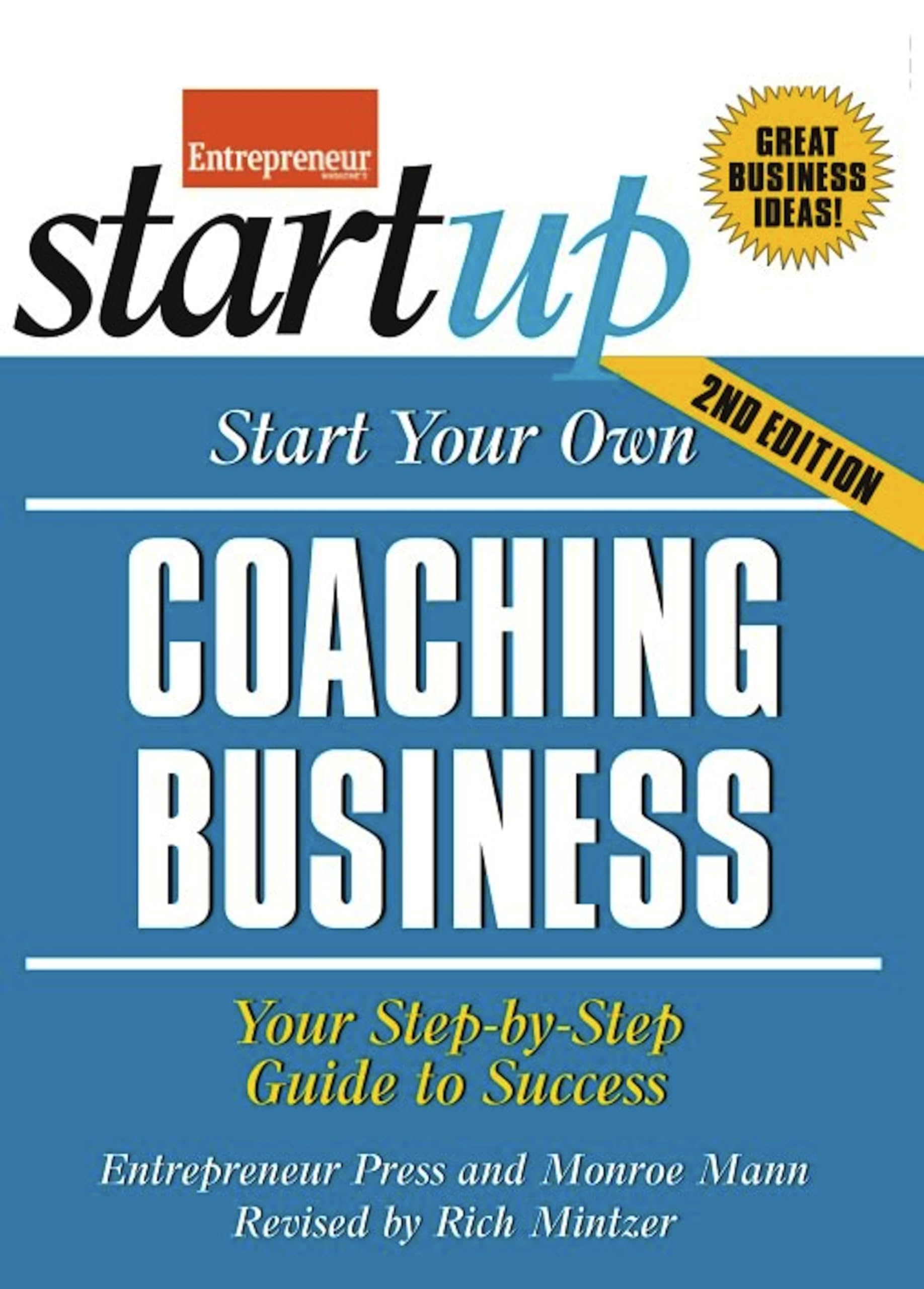 Start Your Own Coaching Business: Your Stepbystep Guide To Success (Startup Series)