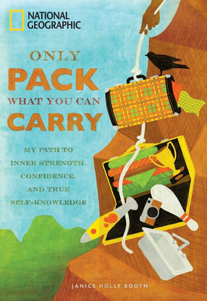 Only Pack What You Can Carry: My Path to Inner Strength, Confidence, and True SelfKnowledge,Used