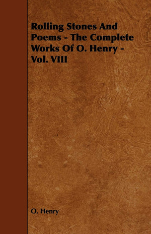 Rolling Stones and Poems (The Complete Works of O. Henry, 8),Used