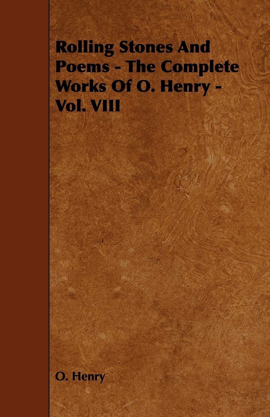 Rolling Stones and Poems (The Complete Works of O. Henry, 8),Used