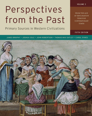 Perspectives from the Past: Primary Sources in Western Civilizations: From the Age of Exploration through Contemporary Times,New