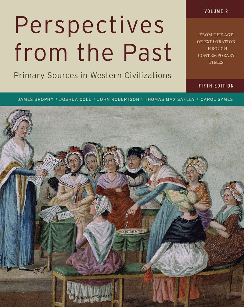 Perspectives from the Past: Primary Sources in Western Civilizations: From the Age of Exploration through Contemporary Times,New