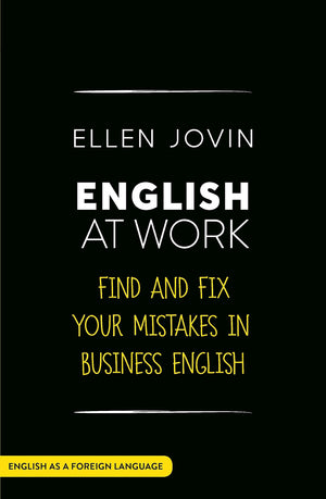 English At Work: Find And Fix Your Mistakes In Business English As A Foreign Language (Teach Yourself)