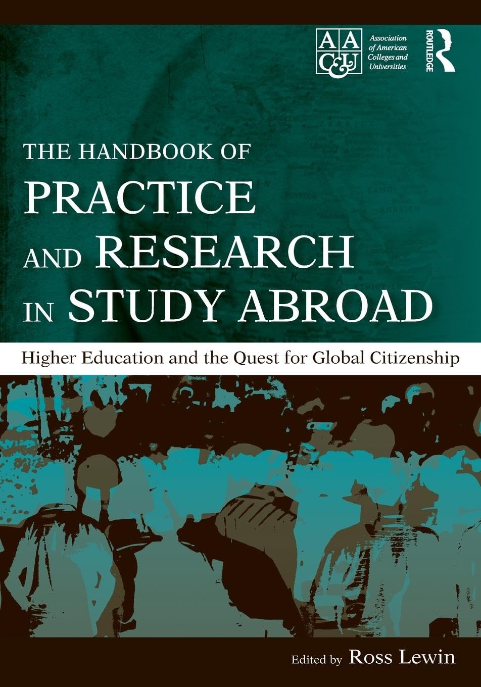 The Handbook of Practice and Research in Study Abroad: Higher Education and the Quest for Global Citizenship,New