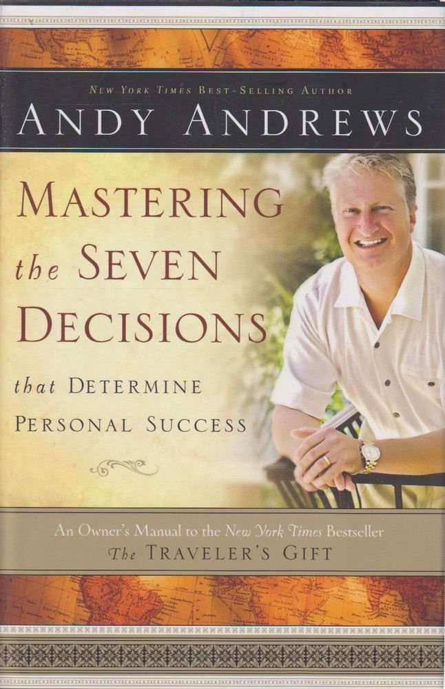 Mastering the Seven Decisions That Determine Personal Success: An Owner's Manual to the New York Times Bestseller, The Traveler',Used
