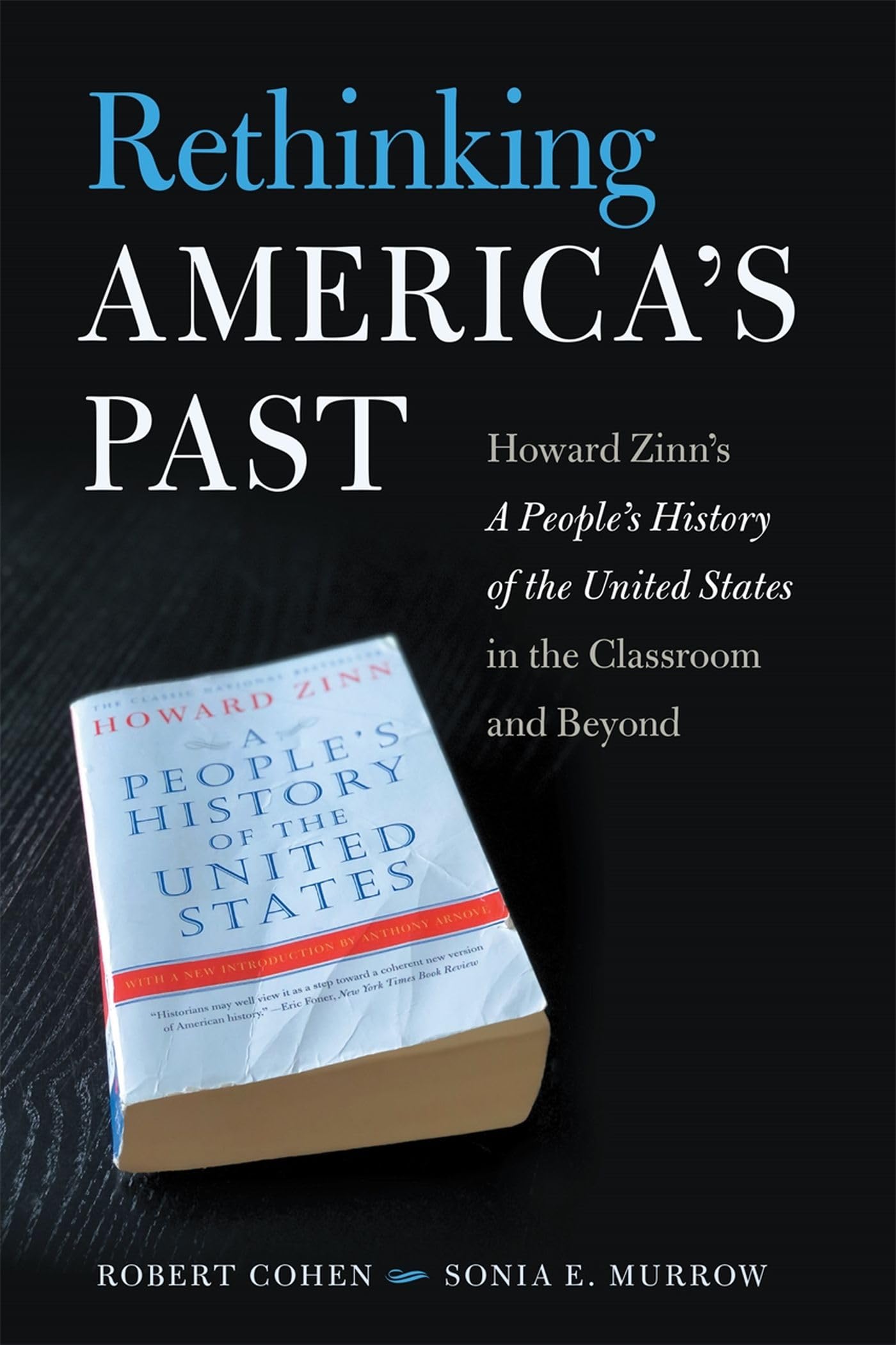 Rethinking America'S Past: Howard Zinn'S A People'S History Of The United States In The Classroom And Beyond,Used