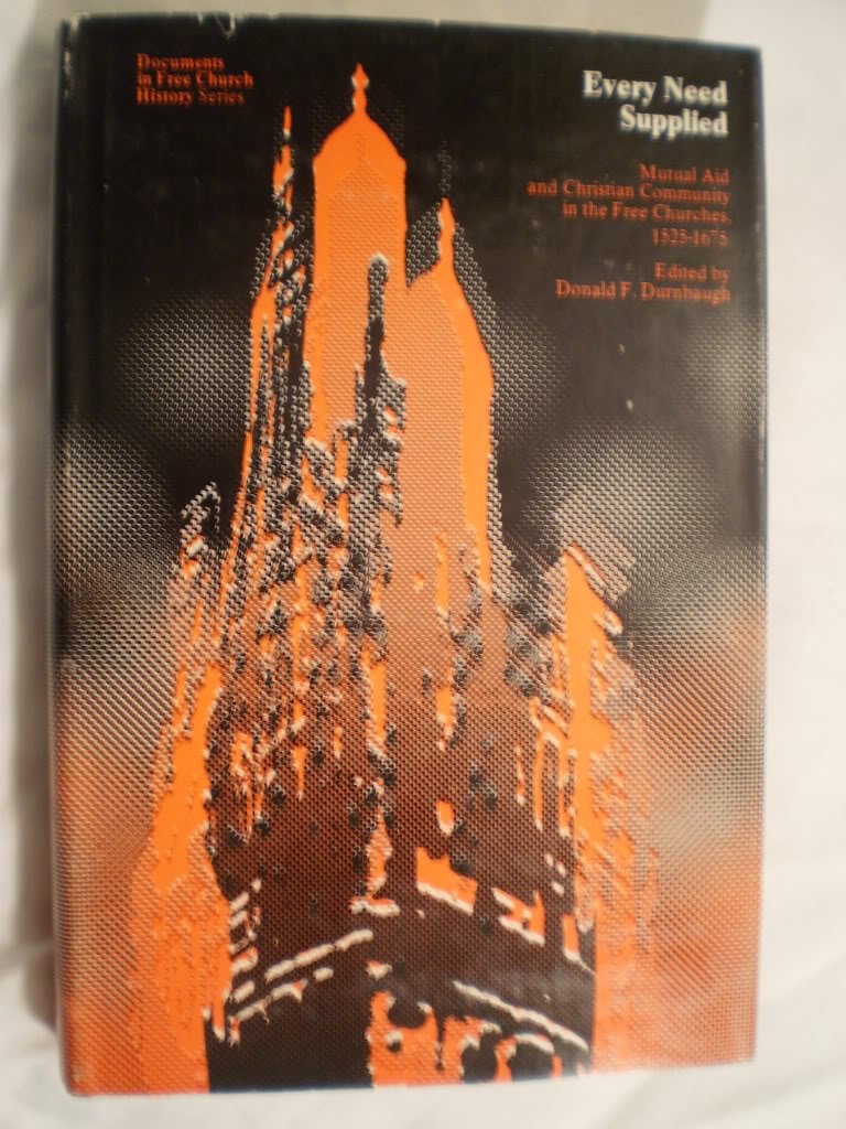 Every need supplied: Mutual aid and Christian community in the free churches, 15251675 (Documents in free church history),Used